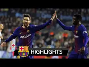 Video: Celta Vigo 2-2 Barcelona  - All Goals & Extended Highlights - 17/04/2018 HD